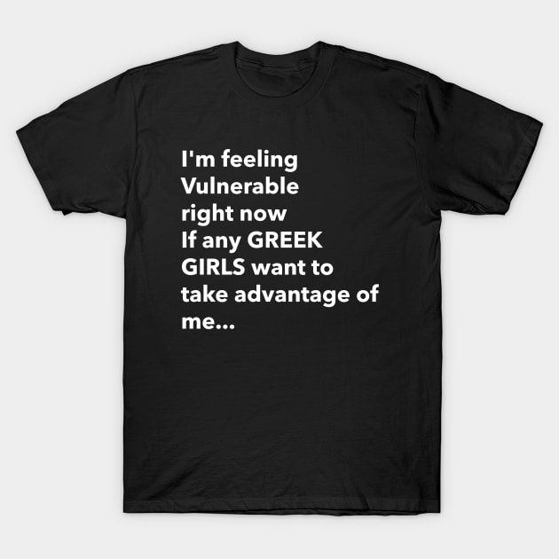 I Love Greek Girls Funny Vulnerable RN T-Shirt by Tip Top Tee's